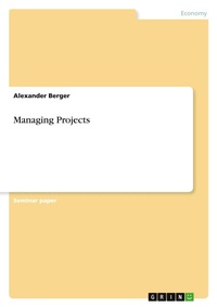 Enlarge image Cover: Managing Projects - Grin Verlag