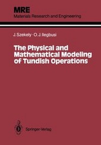 Enlarge image Cover: The Physical and Mathematical Modeling of Tundish Operations - Springer