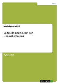 Abbildung von: Vom Sinn und Unsinn von Dopingkontrollen - GRIN Verlag