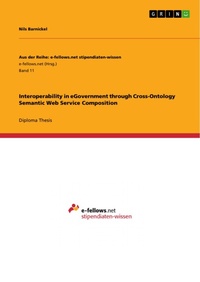 Enlarge image Cover: Interoperability in eGovernment through Cross-Ontology Semantic Web Service Composition - GRIN Verlag