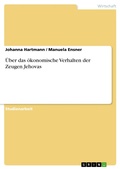 Cover: &Uuml;ber das &ouml;konomische Verhalten der Zeugen Jehovas - GRIN Verlag