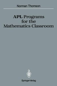 Enlarge image Cover: APL Programs for the Mathematics Classroom - Springer