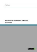 Cover: Der Palast des Parlamentes in Bukarest - Grin Verlag
