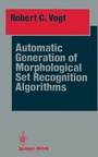Cover: Automatic Generation of Morphological Set Recognition Algorithms - Springer