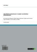 Cover: Identit&auml;tskonstitutionen in medial vermittelten Wirklichkeiten - GRIN Verlag