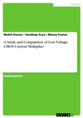 Cover: A Study and Comparison of Low Voltage CMOS Current Multiplier - GRIN Verlag