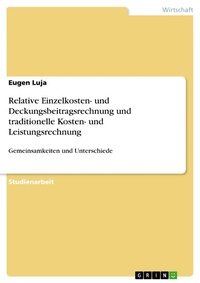 Abbildung von: Relative Einzelkosten- und Deckungsbeitragsrechnung und traditionelle Kosten- und Leistungsrechnung - GRIN Verlag