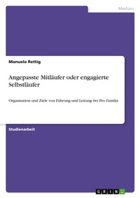 Abbildung von: Angepasste Mitlaeufer oder engagierte Selbstlaeufer - Grin Verlag