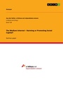 Cover: The Medium Internet - Harming or Promoting Social Capital? - GRIN Verlag