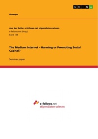 Enlarge image Cover: The Medium Internet - Harming or Promoting Social Capital? - GRIN Verlag
