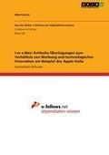 Cover: I&iquest;m a Mac: Kritische &Uuml;berlegungen zum Verh&auml;ltnis von Werbung und technologischer Innovation am Beispiel des Apple Kults - GRIN Verlag