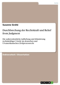 Enlarge image Cover: Durchbrechung der Rechtskraft und Relief from Judgment - Grin Verlag