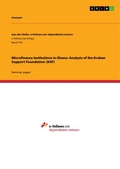 Cover: Microfinance Institutions in Ghana: Analysis of the  Kraban Support Foundation (KSF) - GRIN Verlag