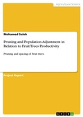 Cover: Pruning and Population Adjustment in Relation to Fruit Trees Productivity - Grin Verlag