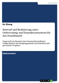Cover: Entwurf und Realisierung eines Orderrouting- und Transaktionssystems f&uuml;r den Fondshandel - GRIN Verlag