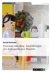 Abbildung von: Personalcontrolling. Auswirkungen des demografischen Wandels - Grin Verlag