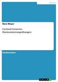 Abbildung von: Gertrud Grunows Harmonisierungsübungen - GRIN Verlag