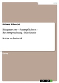 Cover: B&uuml;rgerrechte - Staatspflichten - Rechtssprechung - B&uuml;rokratie - GRIN Verlag