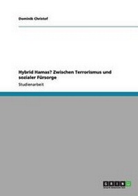 Abbildung von: Hybrid Hamas? Zwischen Terrorismus und sozialer Fuersorge - Grin Verlag