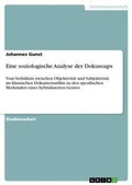 Cover: Eine soziologische Analyse der Dokusoaps - Grin Verlag
