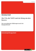 Cover: Die USA, die NATO und der Krieg um den Kosovo - GRIN Verlag