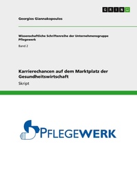 Abbildung von: Karrierechancen auf dem Marktplatz der Gesundheitswirtschaft - GRIN Verlag