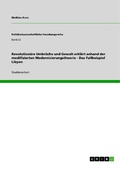 Cover: Revolution&auml;re Umbr&uuml;che und Gewalt erkl&auml;rt anhand der modifizierten Modernisierungstheorie - Das Fallbeispiel Libyen - GRIN Verlag