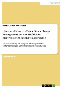 Abbildung von: "Balanced Scorecard"-gestütztes Change Management bei der Einführung elektronischer Beschaffungssysteme - GRIN Verlag