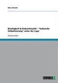 Cover: Br&uuml;chigkeit & Diskontinuit&auml;t - "Kulturelle Globalisierung" unter der Lupe - GRIN Verlag