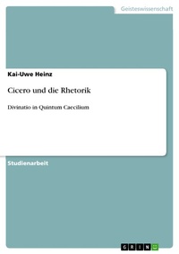 Abbildung von: Cicero und die Rhetorik - GRIN Verlag