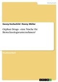 Cover: Orphan Drugs - eine Nische f&uuml;r  Biotechnologieunternehmen? - GRIN Verlag