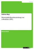 Cover: Wirtschaftlichkeitsbeurteilung von A-Modellen (PPP) - Grin Verlag