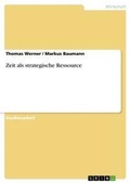 Cover: Zeit als strategische Ressource - Grin Verlag