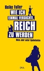 Cover: Wie ich einmal versuchte, reich zu werden - DVA