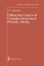 Cover: Diffraction Optics of Complex-Structured Periodic Media - Springer