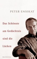 Cover: Das Sch&ouml;nste am Ged&auml;chtnis sind die L&uuml;cken - Blessing