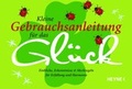 Cover: Kleine Gebrauchsanleitung f&uuml;r das Gl&uuml;ck - Heyne