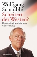 Cover: Scheitert der Westen? - C. Bertelsmann