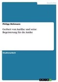 Cover: Gerbert von Aurillac und seine Begeisterung fuer die Antike - Grin Verlag