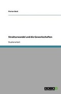 Cover: Strukturwandel Und Die Gewerkschaften - Grin Verlag