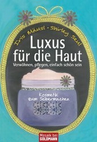 Abbildung von: Luxus für die Haut - Goldmann