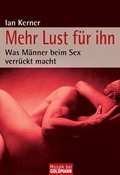 Cover: Mehr Lust f&uuml;r ihn - Goldmann