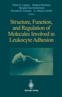 Enlarge image Cover: Structure, Function, and Regulation of Molecules Involved in Leukocyte Adhesion - Springer