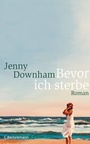 Cover: Bevor ich sterbe - C. Bertelsmann