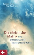 Cover: Die christliche Matrix - K&ouml;sel