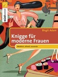 Cover: Knigge f&uuml;r moderne Frauen - S&uuml;dwest Verlag