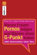 Cover: Warum Frauen Pornos m&ouml;gen und M&auml;nner einen G-Punkt haben. - S&uuml;dwest Verlag