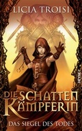 Cover: Die Schattenk&auml;mpferin - Das Siegel des Todes - Heyne
