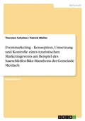 Cover: Eventmarketing - Konzeption, Umsetzung und Kontrolle eines touristischen Marketingevents am Beispiel des Saarschleifen-Bike-Marathons der Gemeinde Mettlach - Grin Verlag