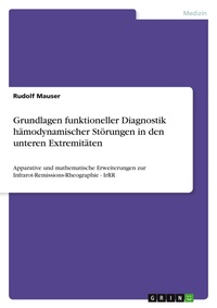 Abbildung von: Grundlagen funktioneller Diagnostik haemodynamischer Stoerungen in den unteren Extremitaeten - Grin Verlag